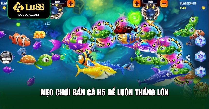 Những mẹo chơi bắn cá H5 đã được các cao thủ chia sẻ
