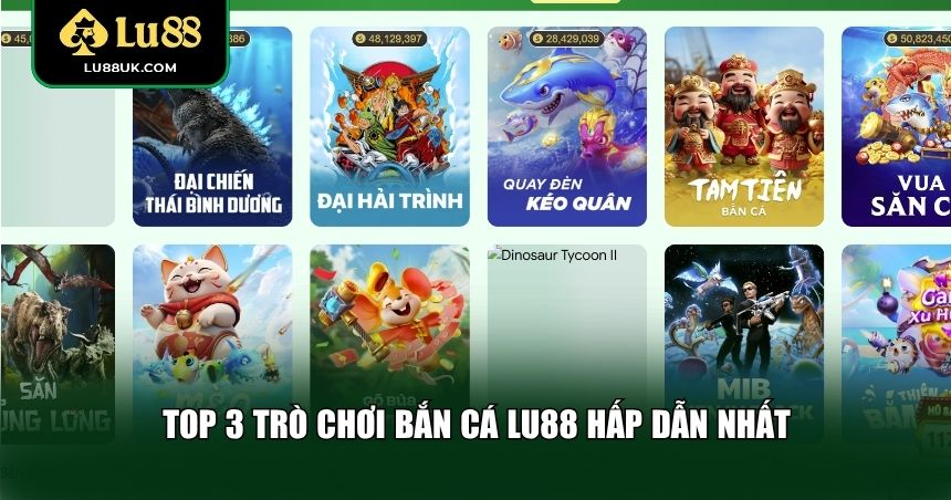 Top 3 trò chơi bắn cá LU88 hấp dẫn nhất