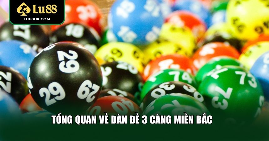 Tổng quan về dàn đề 3 càng miền Bắc