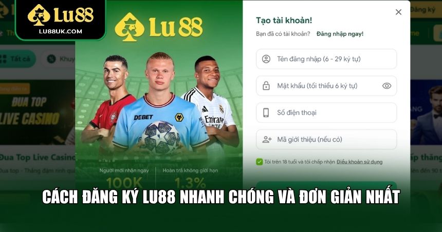 Đăng ký LU88 không hề phức tạp mà vô cùng đơn giản