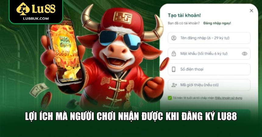 Việc đăng ký LU88 mang đến cho người chơi hàng loạt ưu đãi và tiện ích hấp dẫn