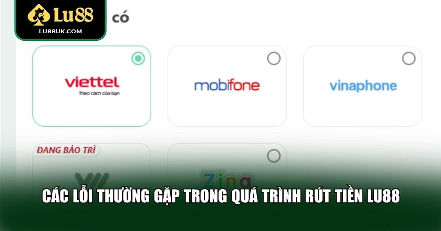 Các lỗi thường gặp trong quá trình rút tiền LU88