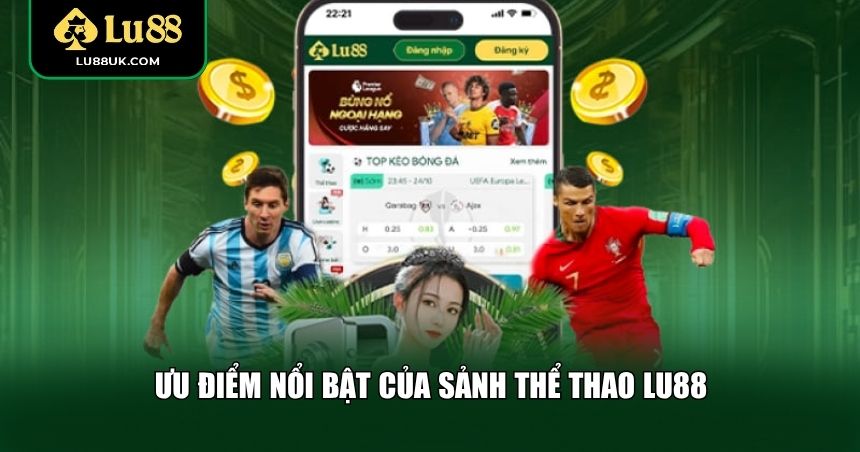 Những điểm mạnh khiến người chơi trung thành với thể thao LU88