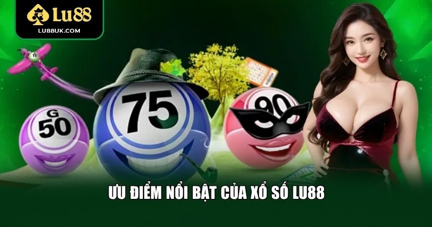 Xổ số LU88 khẳng định vị thế của mình bằng dịch vụ chất lượng cao